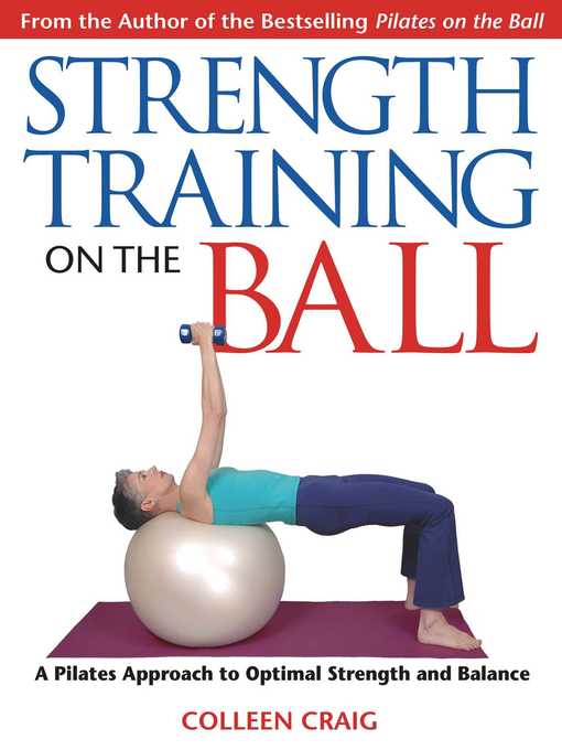 Title details for Strength Training on the Ball: a Pilates Approach to Optimal Strength and Balance by Colleen Craig - Wait list